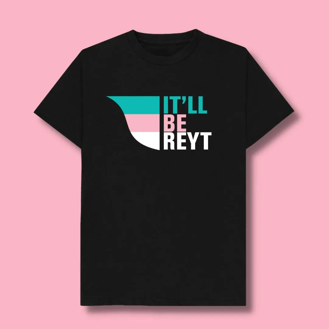 It'll Be Reyt T-Shirt