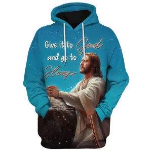 Jesus Give It To God And Go To Sleep 3D Hoodies Jesus Hoodie Men & Women Christian Hoodie 3D Printed Hoodie